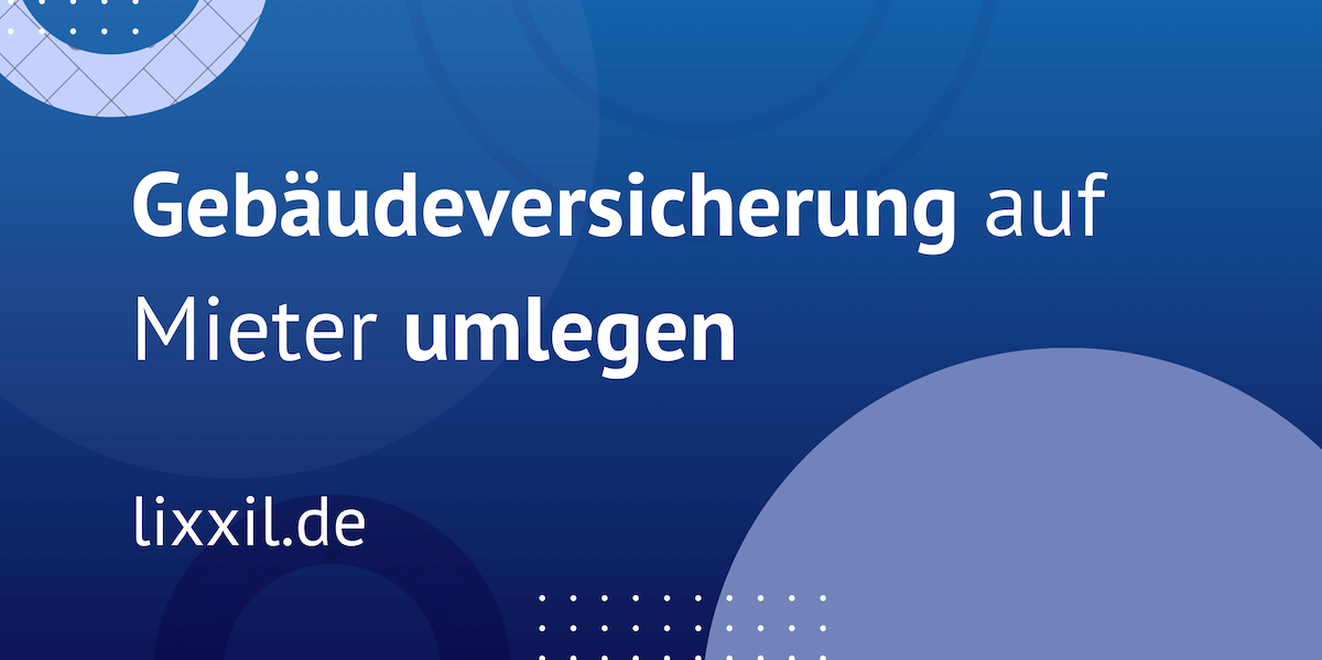 Gebäudeversicherung auf Mieter umlegen So funktioniert's richtig!