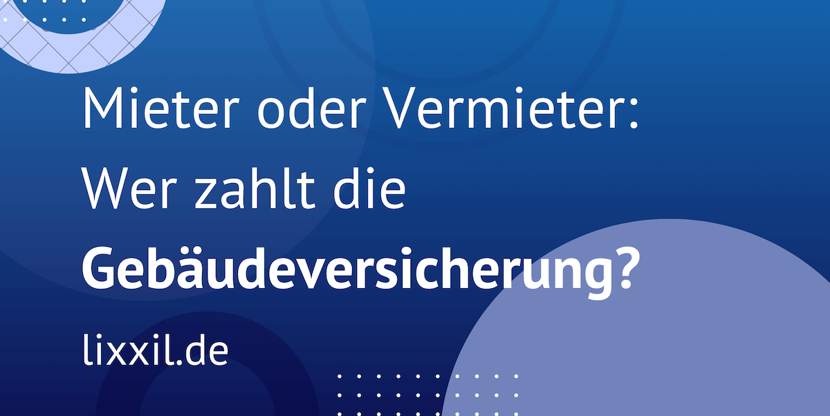 Wer Zahlt Die Gebaudeversicherung