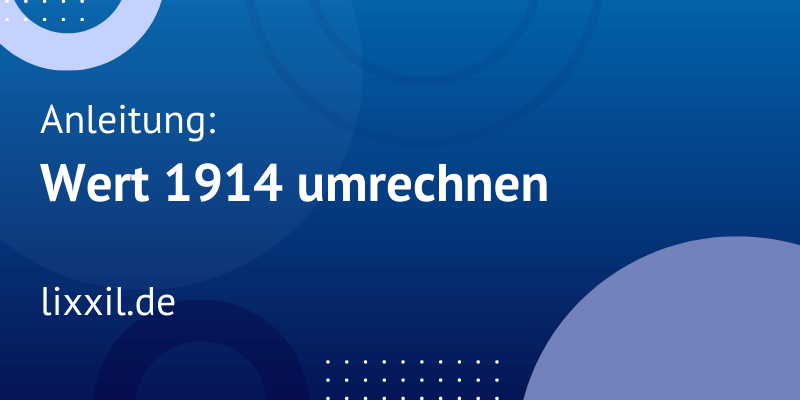 Umrechnung Wert 1914 In Euro 2021 Anleitung Wert 1914 umrechnen: So geht's schnell & einfach